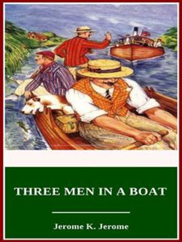 Cover Art for 1230002552101, Three Men in a Boat by Jerome K. Jerome