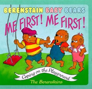 Cover Art for 9780679893325, Me First! Me First!: Coping on the Playground by Stan Berenstain, Jan Berenstain