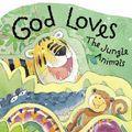 Cover Art for 9780310708667, God Loves the Jungle Animals by Susie Poole