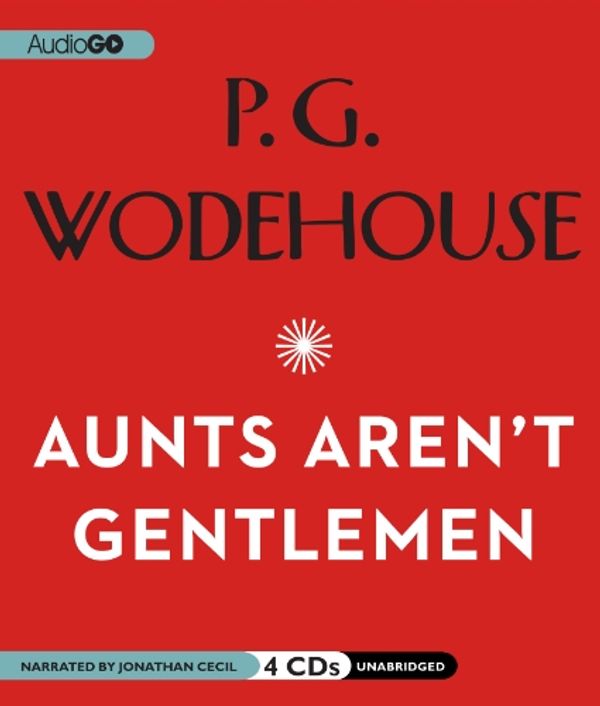 Cover Art for 9781609984144, Aunts Aren't Gentlemen by P. G. Wodehouse