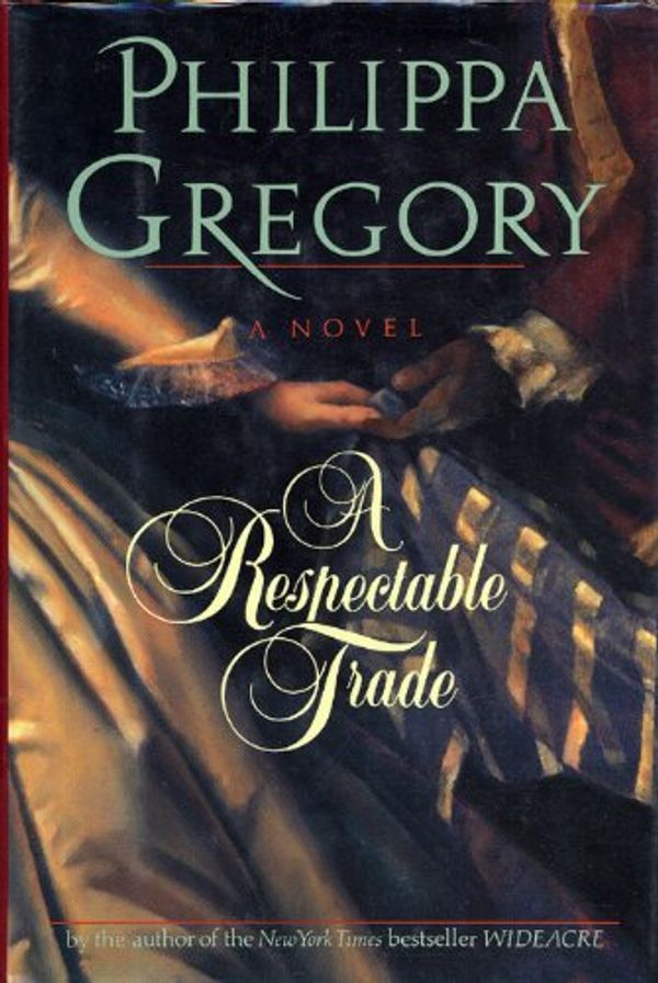 Cover Art for 9780060176631, A Respectable Trade by Philippa Gregory