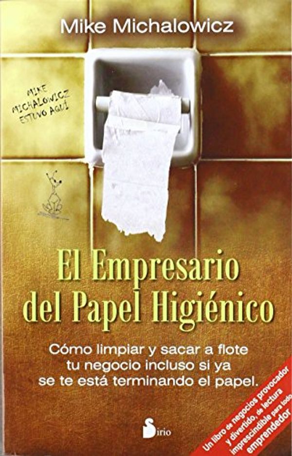 Cover Art for 9788478087815, El Empresario del Papel Higienico by Mike Michalowicz