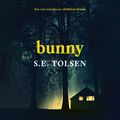 Cover Art for B0BZ55QQVF, Bunny by S. E. Tolsen