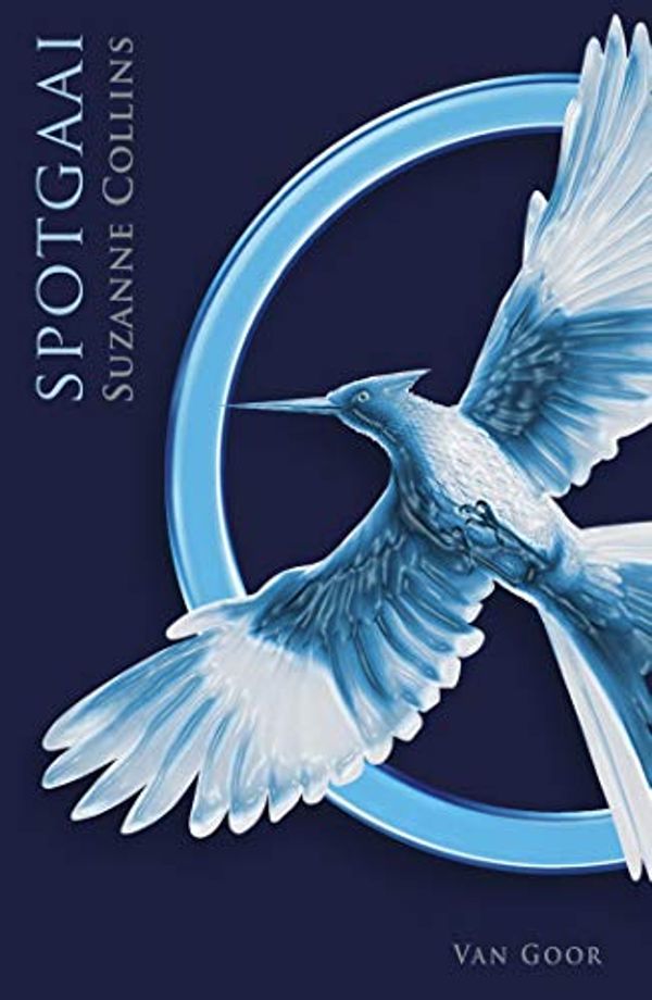 Cover Art for B00NVI2ZWE, Spotgaai (De Hongerspelen Book 3) (Dutch Edition) by Suzanne Collins