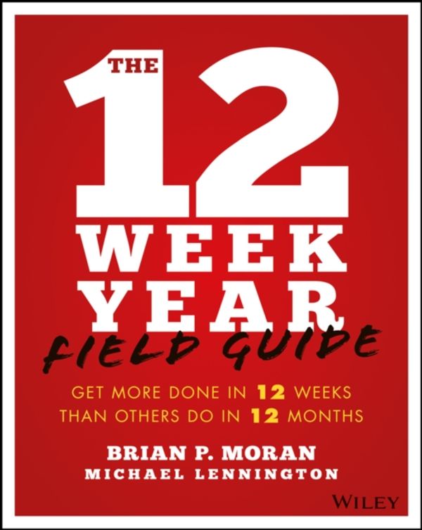 Cover Art for 9781119475248, The 12 Week Year Study Guide by Brian P. Moran