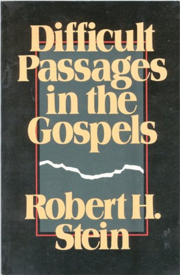 Cover Art for 9780801082498, Difficult Passages in the Gospels by Robert H. Stein