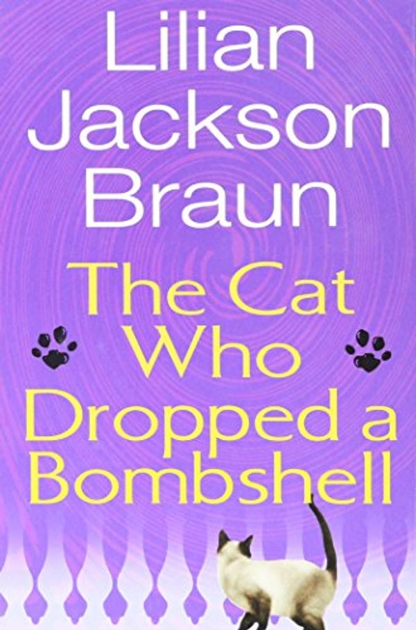 Cover Art for 9780739461877, The Cat Who Dropped a Bombshell by Lilian Jackson Braun