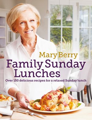 Cover Art for 9781472229274, Mary Berry's Family Sunday Lunches by Mary Berry