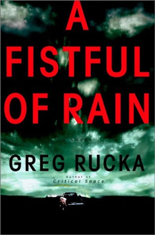 Cover Art for 9780553801354, A Fistful of Rain by Rucka, Greg