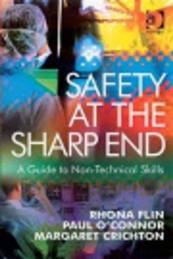 Cover Art for 9781299754157, Safety at the Sharp End by Reader in Applied Psychology Rhona Flin, Paul O Crichton, Margaret Dr Crichton