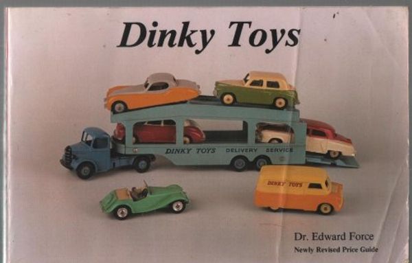 Cover Art for 9780887405075, Dinky Toys by Edward Force