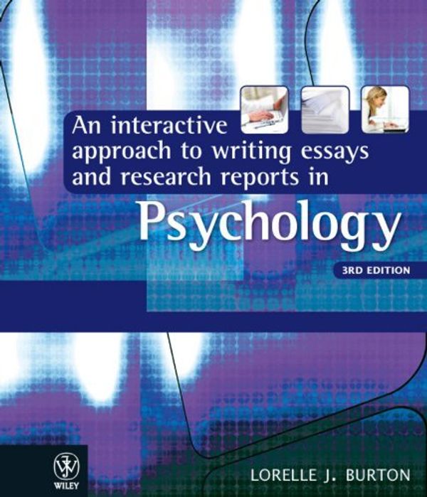 Cover Art for B017PNV80A, An Interactive Approach to Writing Essays and Research Reports in Psychology by Lorelle J. Burton (2010-02-12) by Lorelle J. Burton;