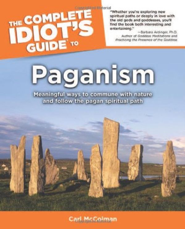 Cover Art for 0021898642660, The Complete Idiot's Guide to Paganism by Carl McColman