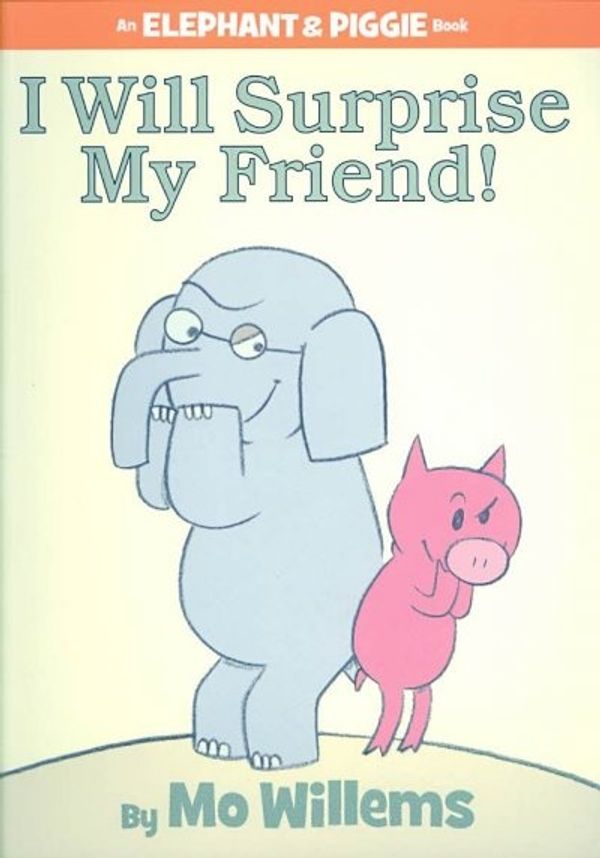 Cover Art for 9781406314724, I Will Surprise My Friend! by Mo Willems