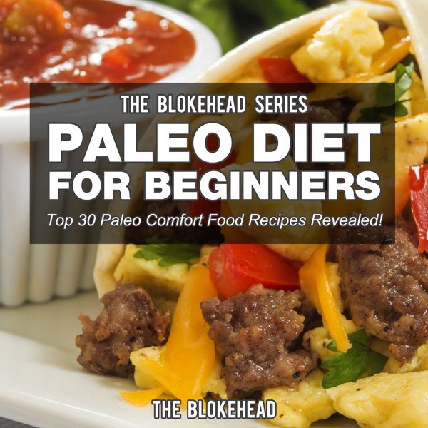 Cover Art for B00U1TZH2Q, Paleo Diet for Beginners: Top 30 Paleo Comfort Food Recipes Revealed! (The Blokehead Success Series) (Unabridged) by Unknown