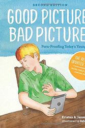 Cover Art for 9780997318739, Good Pictures Bad Pictures: Porn-Proofing Today's Young Kids by Kristen A. Jenson