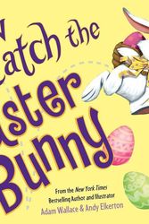 Cover Art for 9781492638179, How to Catch the Easter Bunny by Adam Wallace