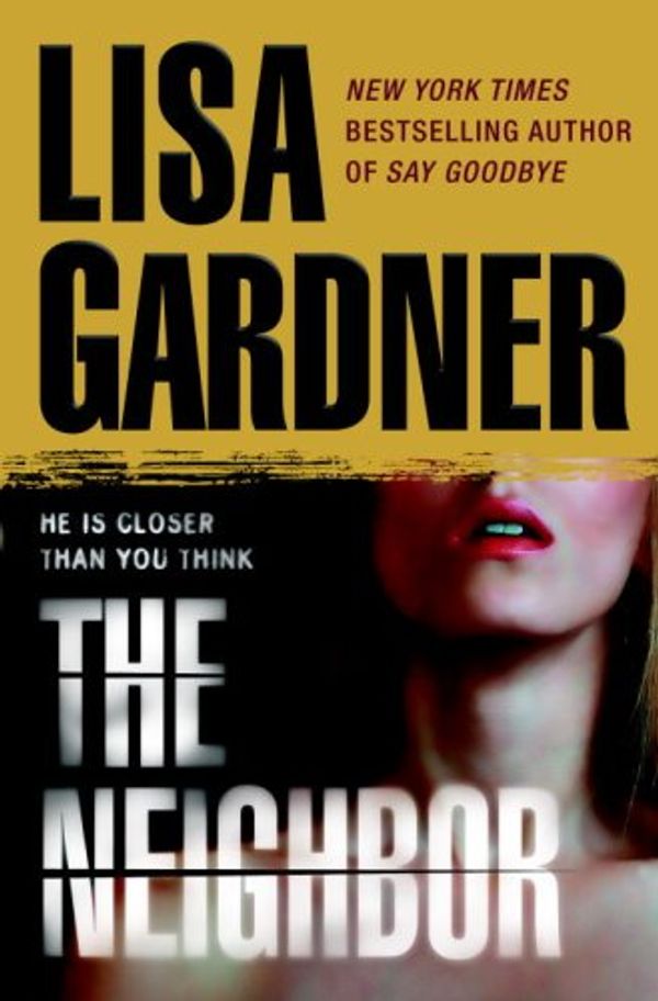 Cover Art for 9780553807233, The Neighbor by Lisa Gardner