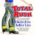 Cover Art for 9781101008386, Total Rush by Deirdre Martin