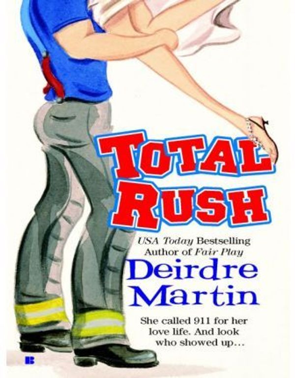 Cover Art for 9781101008386, Total Rush by Deirdre Martin