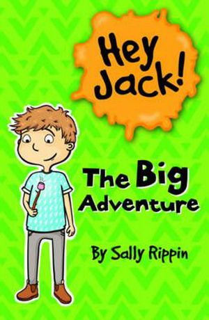 Cover Art for 9781742976815, Hey Jack: The Camping Trip by Sally Rippin