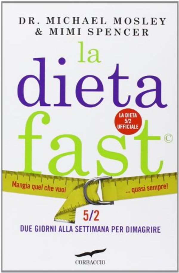 Cover Art for 9788863806274, La dieta fast. Mangia quel che vuoi... quasi sempre! by Michael Mosley