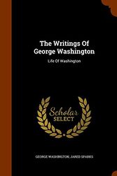 Cover Art for 9781345114683, The Writings of George WashingtonLife of Washington by George Washington,Jared Sparks