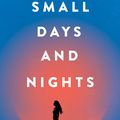 Cover Art for 9781526603753, Small Days and Nights by Tishani Doshi