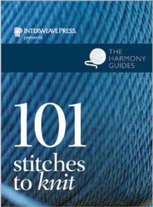 Cover Art for 9781596681002, 101 Stitches to Knit: The Harmony Guide by Erika Knight