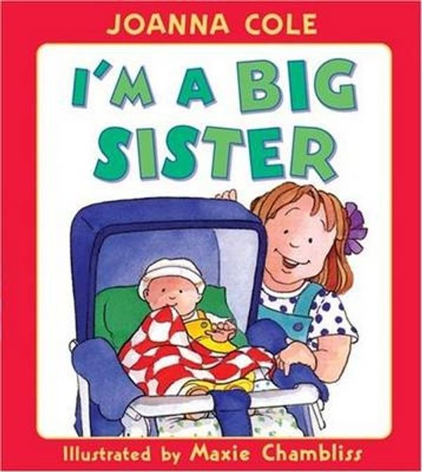Cover Art for 9780688145095, I'm a Big Sister by Joanna Cole
