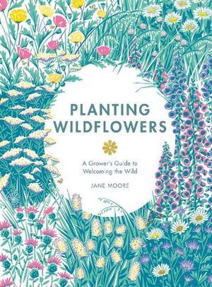 Cover Art for 9781837830602, Planting Wildflowers: A Grower's Guide by Jane Moore