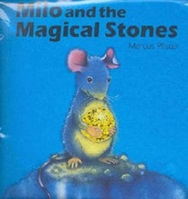 Cover Art for 9780735819191, Milo and the Magical Stones by Marcus Pfister