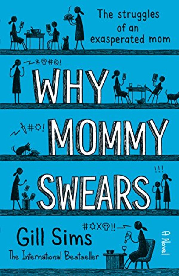 Cover Art for 9780008298784, Why Mommy Swears by Gill Sims