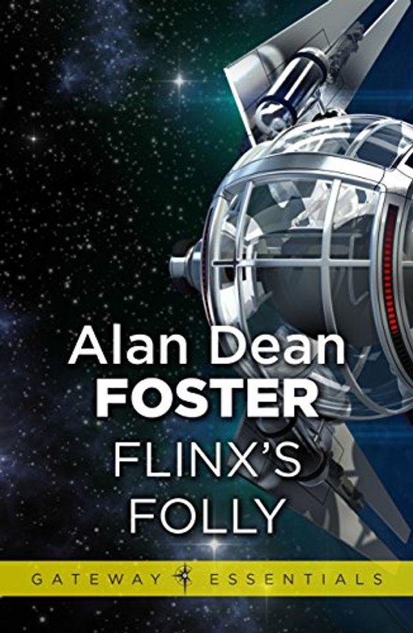 Cover Art for B00BY7GOF8, Flinx's Folly (Gateway Essentials) by Foster, Alan Dean