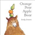 Cover Art for 9781405090223, Orange Pear Apple Bear by Emily Gravett