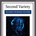 Cover Art for 9781681463667, The Collected Stories of Philip K. Dick: Second Variety Vol 3 by Philip K. Dick