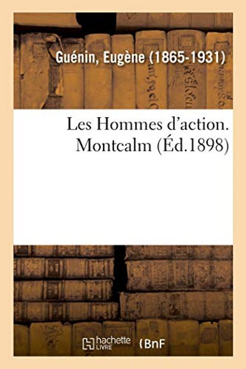Cover Art for 9782329049441, Les Hommes d'action. Montcalm by Guenin E