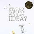 Cover Art for B00M0EE46A, What Do You Do With an Idea? by Kobi Yamada(2014-02-01) by Kobi Yamada