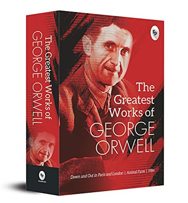 Cover Art for 9789389717150, The Greatest Works of George Orwell by George Orwell