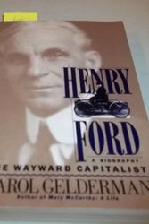 Cover Art for 9780312029289, Henry Ford: The Wayward Capitalist by Carol Gelderman