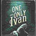 Cover Art for 9780545842006, the one and only ivan ( First paperback Scholastic Edition 015) by Katherine Applegate