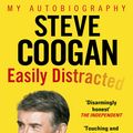 Cover Art for 9780099585930, Easily Distracted by Steve Coogan