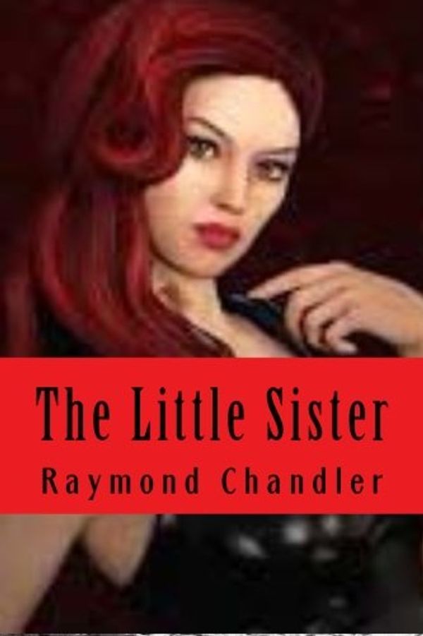 Cover Art for 9781519416223, The Little Sister by Raymond Chandler