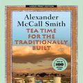 Cover Art for B01B98R9NC, Tea Time for the Traditionally Built by Alexander McCall Smith (March 23,2010) by Alexander McCall Smith