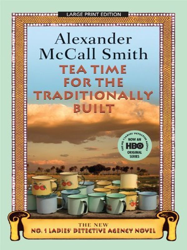 Cover Art for B01B98R9NC, Tea Time for the Traditionally Built by Alexander McCall Smith (March 23,2010) by Alexander McCall Smith