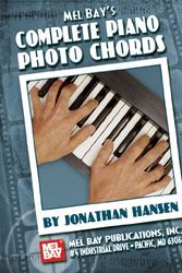 Cover Art for 9780786643967, Mel Bay's Complete Piano Photo Chords by Jonathan Hansen