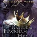 Cover Art for 9780606405164, The Battle of Hackham Heath (Ranger's Apprentice: The Early Years) by John A. Flanagan