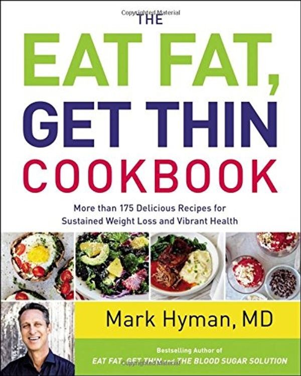 Cover Art for 9780316317504, The Eat Fat, Get Thin CookbookMore Than 150 Delicious Recipes for Sustained W... by Mark Hyman