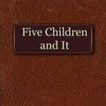 Cover Art for 9781849894616, Five Children and It by Edith Nesbit