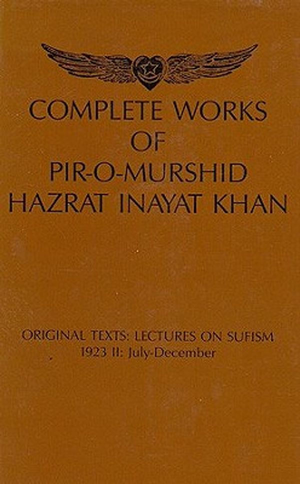 Cover Art for 9789070104788, Complete Works of Pir-O-Murshid Hazrat Inayat Khan by Hazrat Inayat Khan